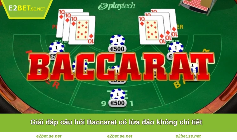 Baccarat Có Lừa Đảo Không? Sự Thật về Trò Chơi Nổi Tiếng Này 2 Giải đáp câu hỏi Baccarat có lừa đảo không chi tiết