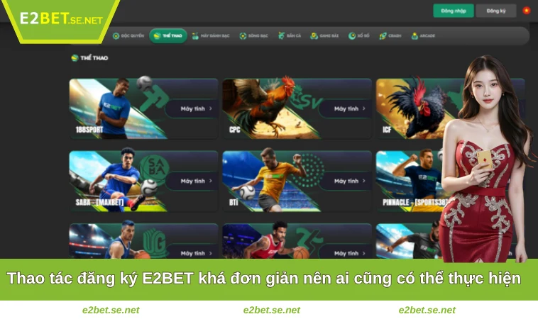 Đăng Ký E2BET 3 Thao tác đăng ký E2BET khá đơn giản nên ai cũng có thể thực hiện