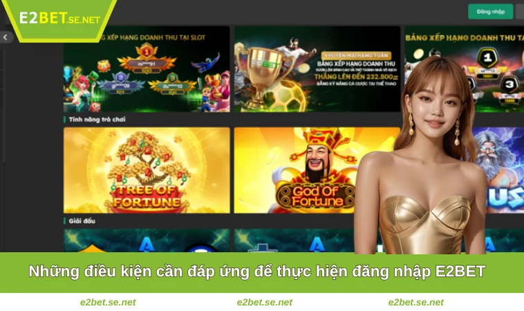 Đăng Nhập E2BET 1 Những điều kiện cần đáp ứng để thực hiện đăng nhập E2BET