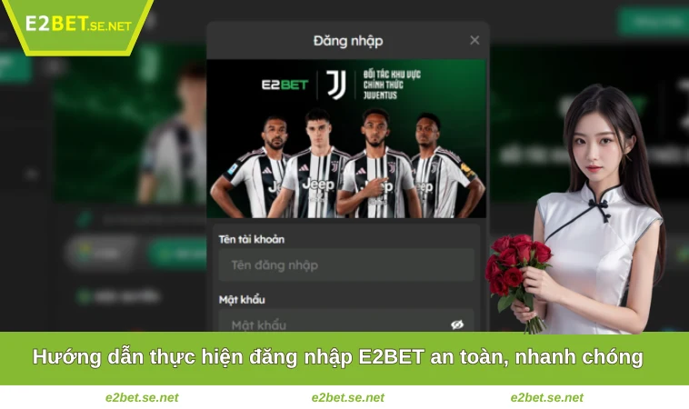 Đăng Nhập E2BET 2 Hướng dẫn thực hiện đăng nhập E2BET an toàn, nhanh chóng