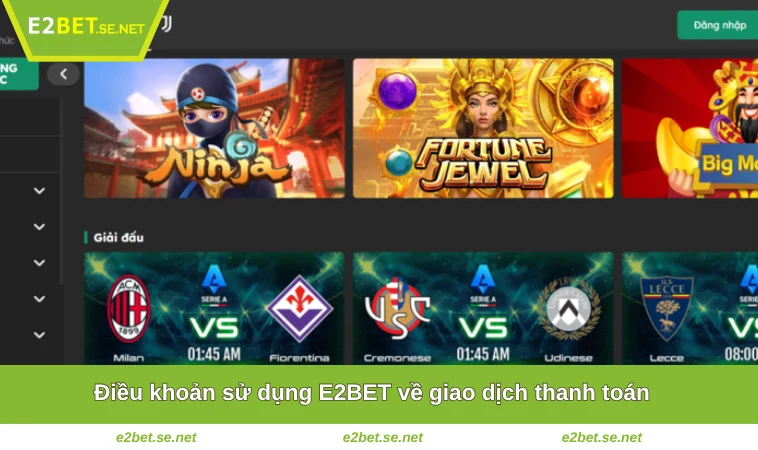 Điều Khoản Sử Dụng E2BET 3 Điều khoản sử dụng E2BET về giao dịch thanh toán