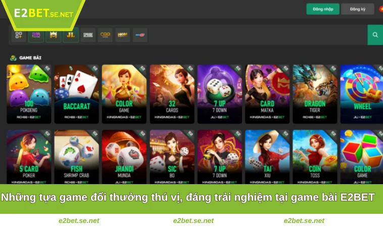 Game Bài E2BET 2 Những tựa game đổi thưởng thú vị, đáng trải nghiệm tại game bài E2BET