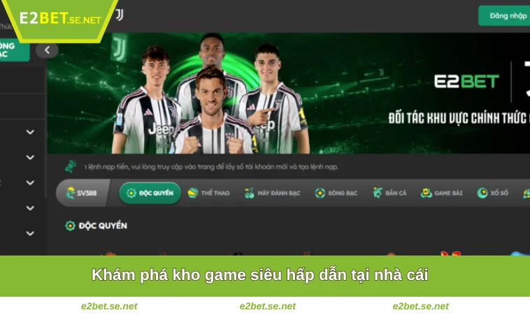 Giới Thiệu E2BET 2 Khám phá kho game siêu hấp dẫn tại nhà cái