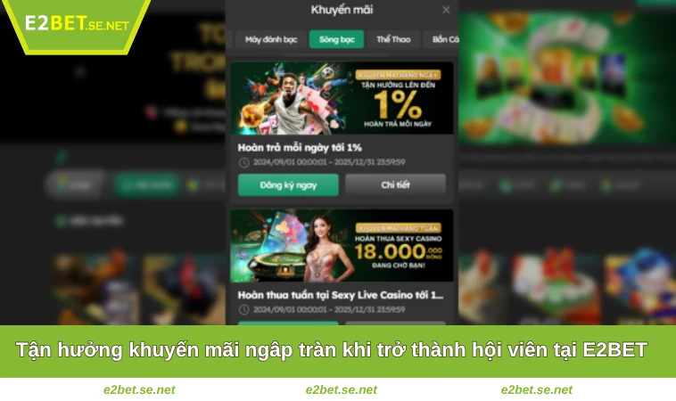 Khuyến Mãi E2BET 3 Tận hưởng khuyến mãi ngâp tràn khi trở thành hội viên tại E2BET
