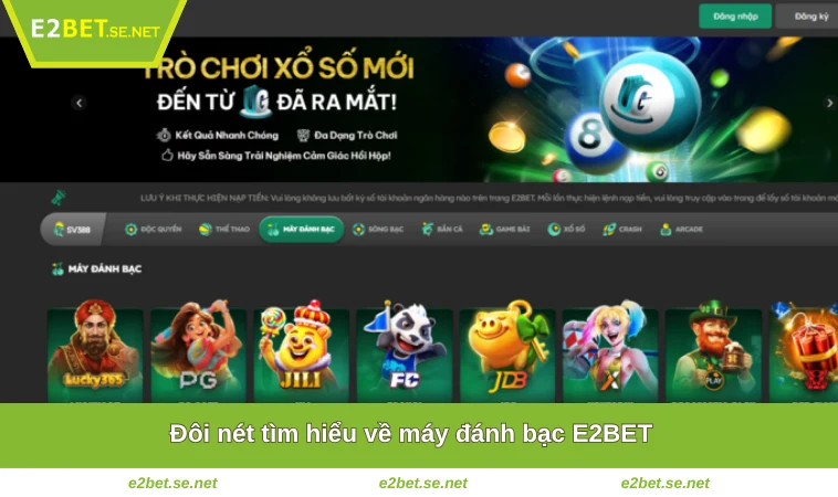 Máy Đánh Bạc E2BET 1 Đôi nét tìm hiểu về máy đánh bạc E2BET
