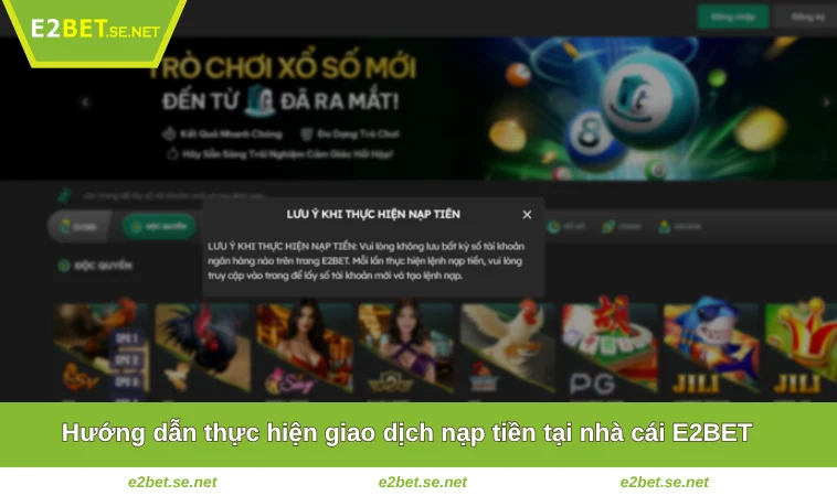Nạp Tiền E2BET 1 Hướng dẫn thực hiện giao dịch nạp tiền tại nhà cái E2BET