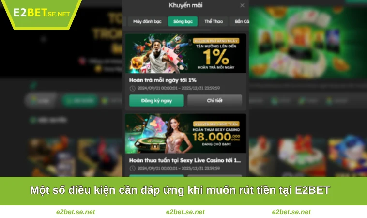 Rút Tiền E2BET 1 Một số điều kiện cần đáp ứng khi muốn rút tiền tại E2BET