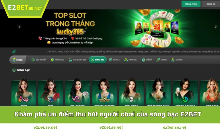 Sòng Bạc E2BET 1 Khám phá ưu điểm thu hút người chơi của sòng bạc E2BET