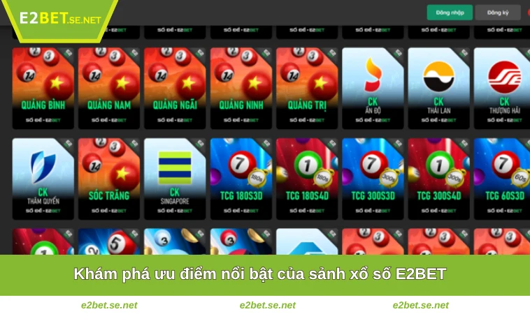 Xổ Số E2BET 3 Khám phá ưu điểm nổi bật của sảnh xổ số E2BET